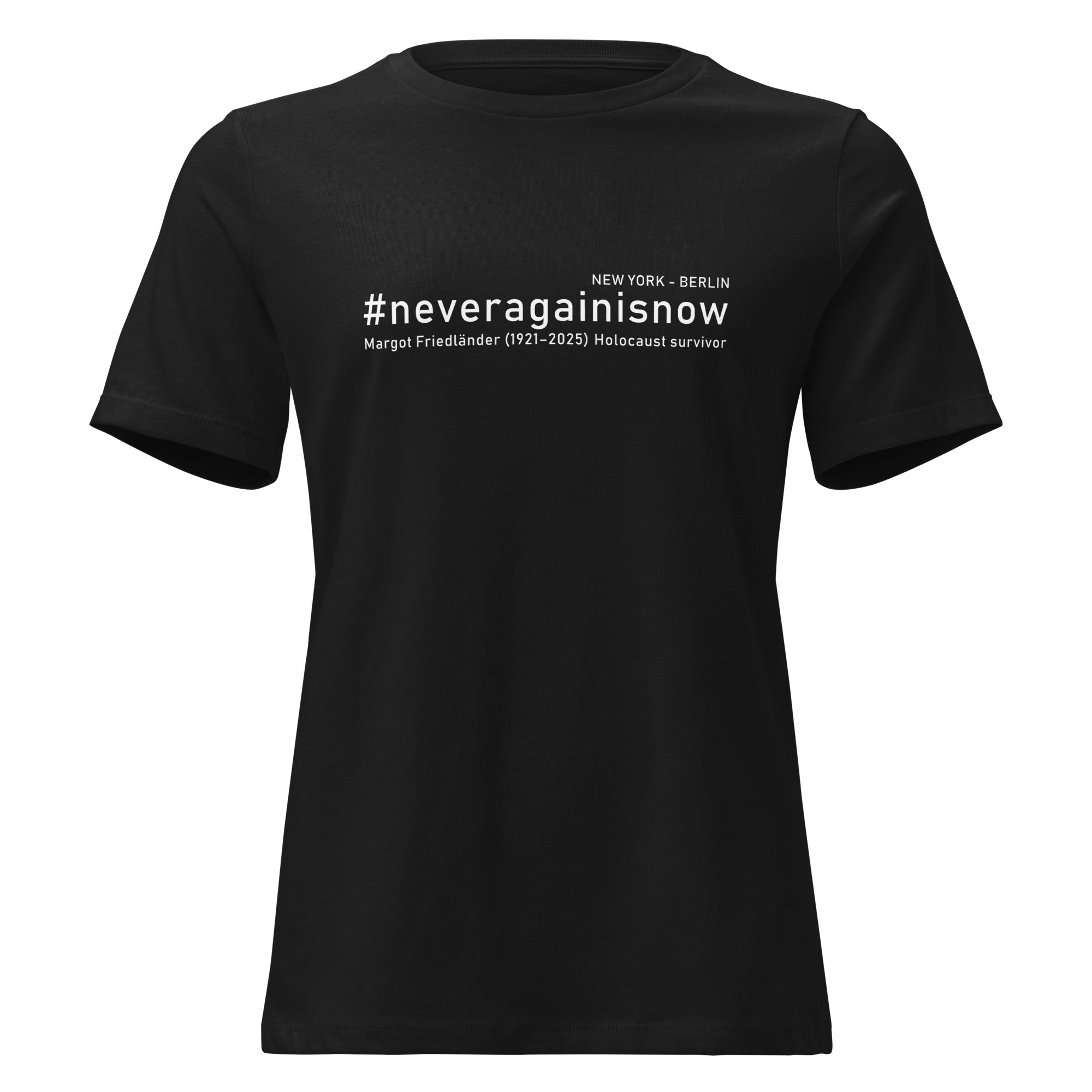 Frontansicht #neveragainisnow Damen T Shirt mit Margot Friedländer Nennung

