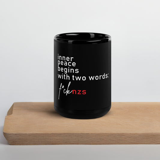 Inner Peace Begins With Two Words Tasse – FCK NZS Keramiktasse 11 oz & 15 oz