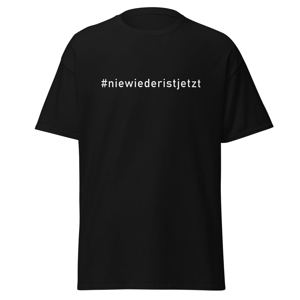 Schwarzes Unisex‑T‑Shirt, Vorder‑ und Rückseite mit weißem Hashtag „#niewiederistjetzt“.