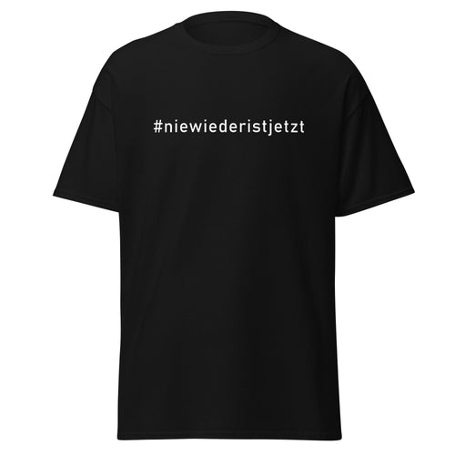 Schwarzes Unisex‑T‑Shirt, Vorder‑ und Rückseite mit weißem Hashtag „#niewiederistjetzt“.