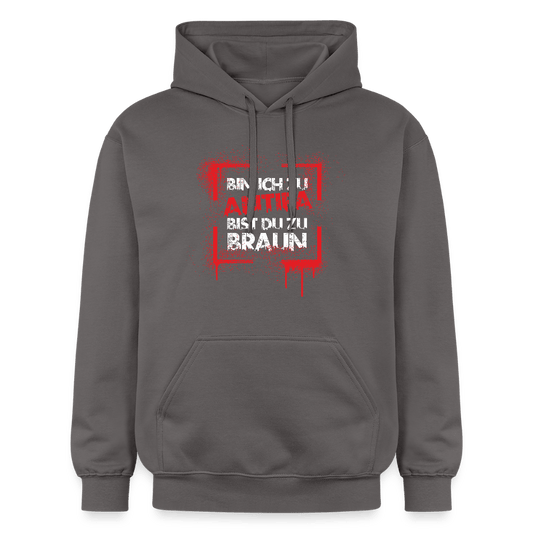 Bin ich zu Antifa, bist du zu braun – Unisex Hoodie - Das kreative Statement