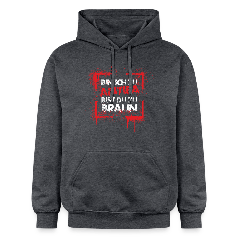Bin ich zu Antifa, bist du zu braun – Unisex Hoodie - Das kreative Statement