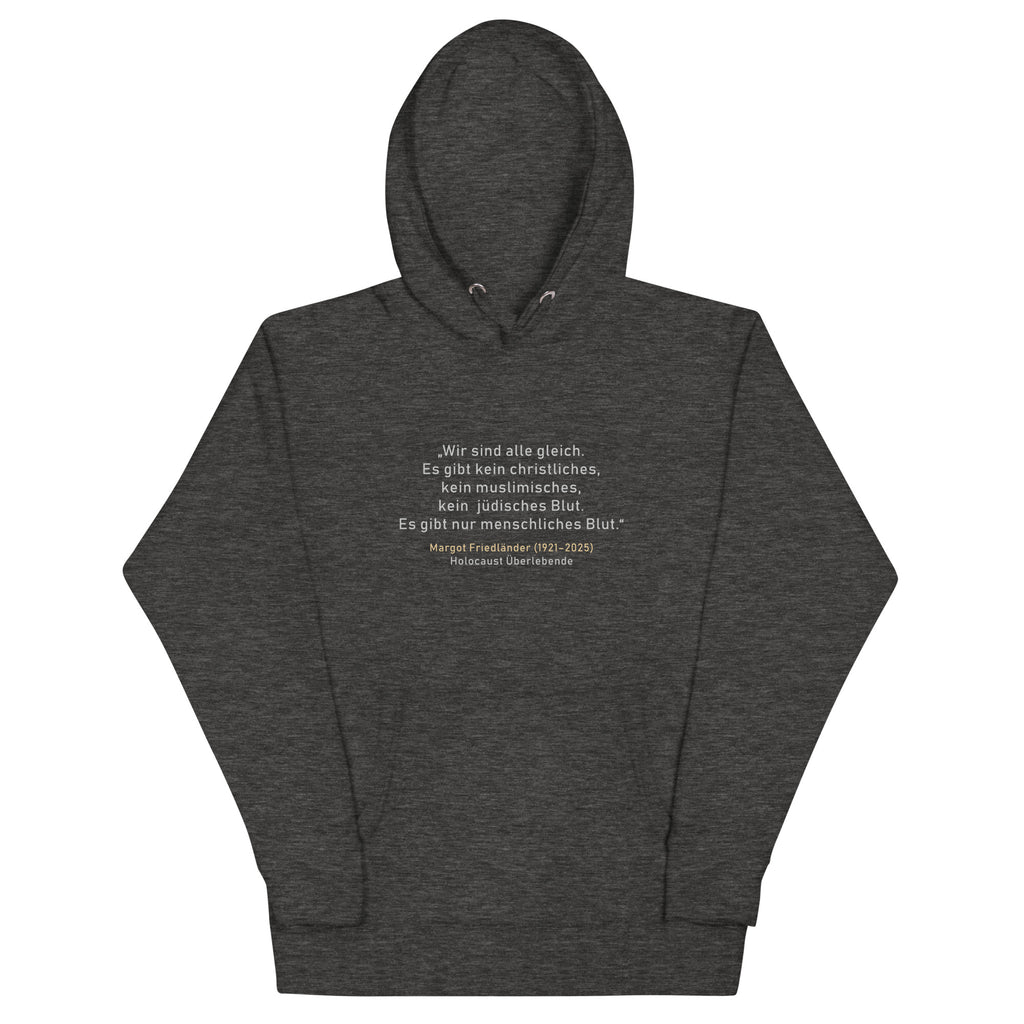 Frontansicht grauer Hoodie mit Zitat Wir sind alle gleich Margot Friedländer Brustprint
