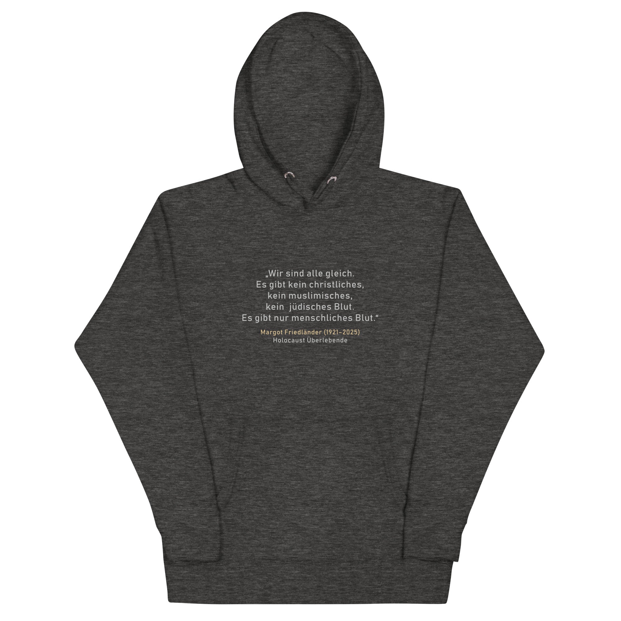 Frontansicht grauer Hoodie mit Zitat Wir sind alle gleich Margot Friedländer Brustprint
