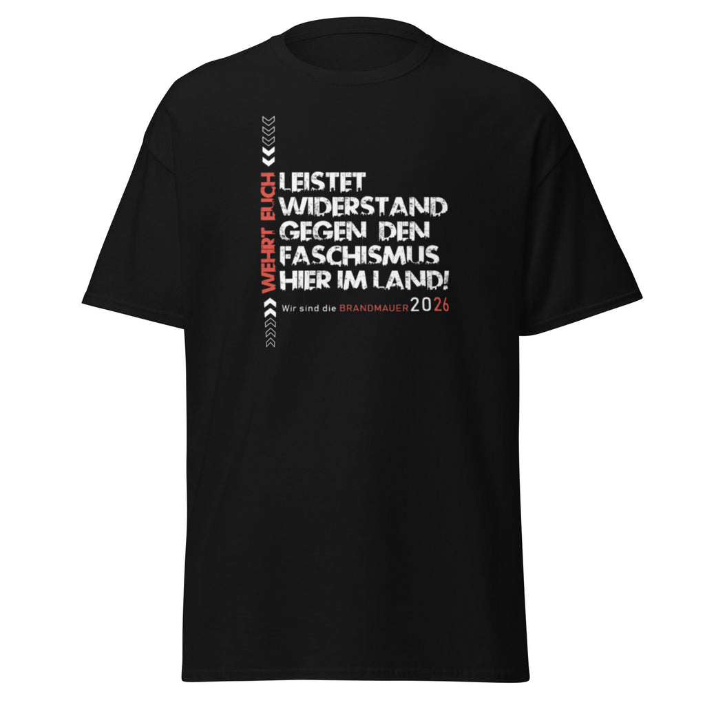 „Schwarzes Unisex‑T‑Shirt mit großem politischen Frontprint ‚Wehrt euch – Leistet Widerstand gegen den Faschismus hier im Land – Wir sind die Brandmauer 2026‘ in Weiß, Rot und Grau.“
