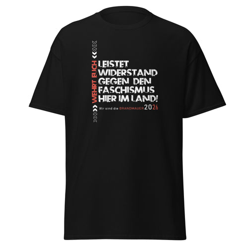 „Schwarzes Unisex‑T‑Shirt mit großem politischen Frontprint ‚Wehrt euch – Leistet Widerstand gegen den Faschismus hier im Land – Wir sind die Brandmauer 2026‘ in Weiß, Rot und Grau.“