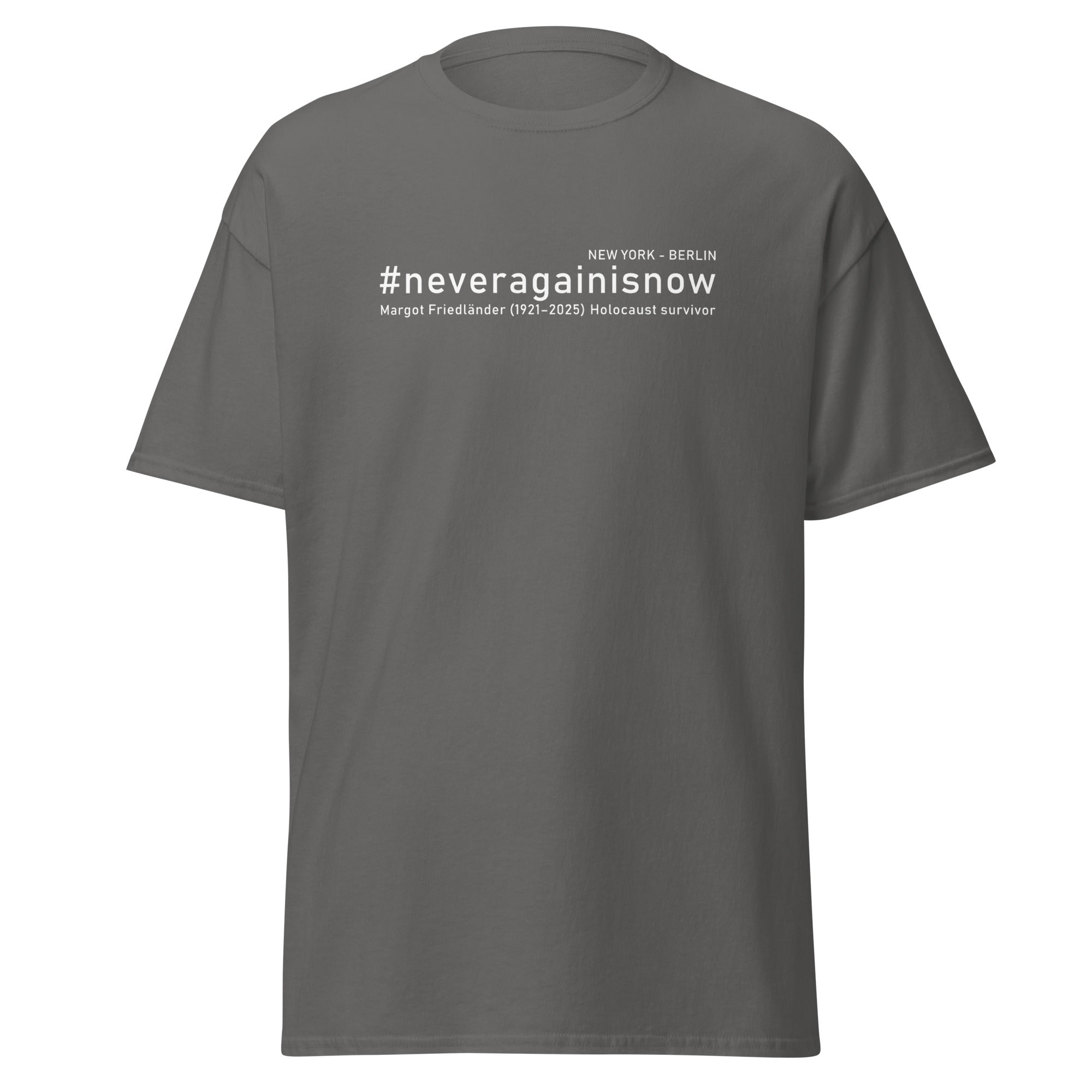 Frontansicht Unisex T Shirt NEVERAGAINISNOW mit klar lesbarem Brustprint

