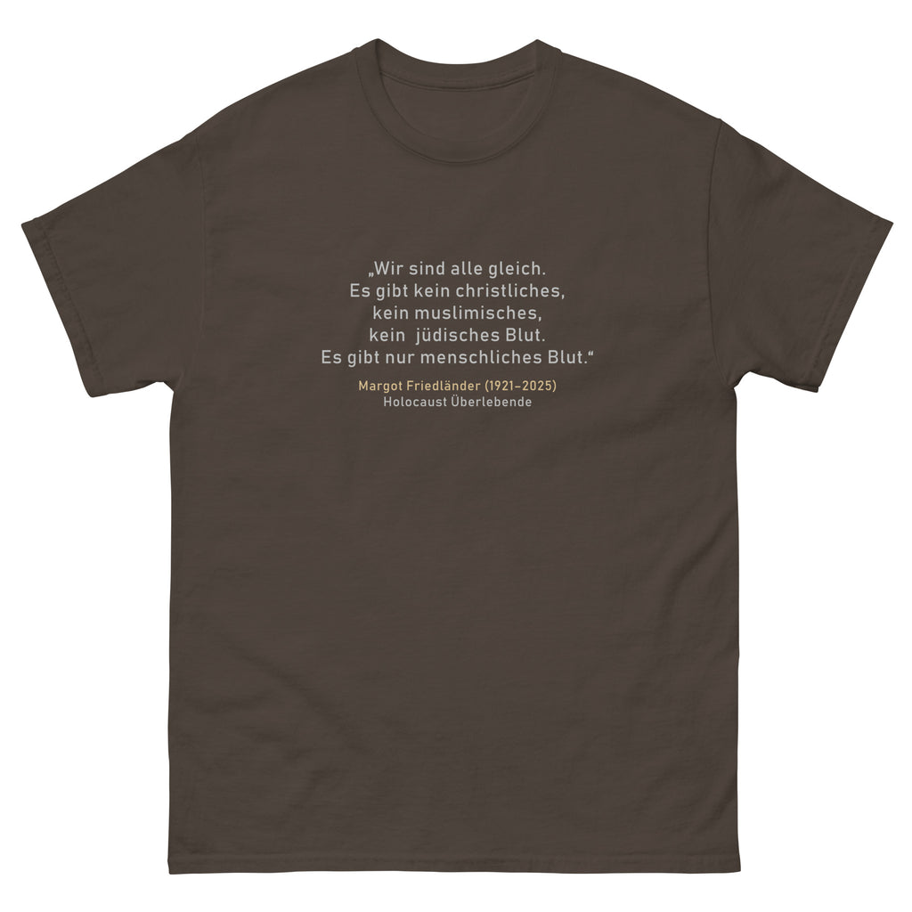 Unisex T Shirt mit Zitat Wir sind alle gleich Margot Friedländer Brustprint

