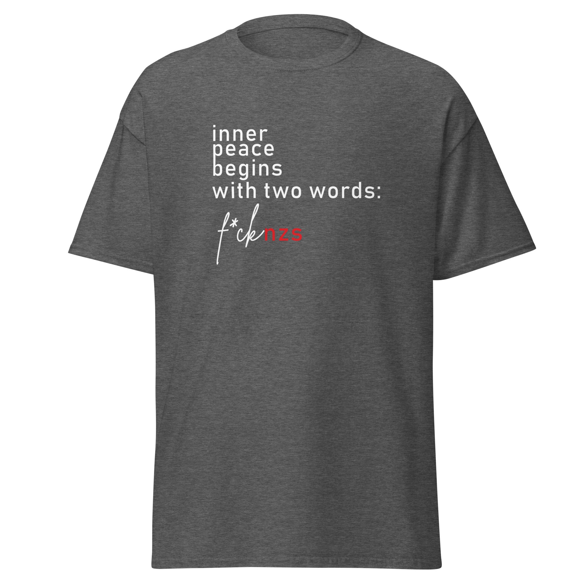Graues Unisex‑T‑Shirt mit weiß‑rotem Print: ‚Inner Peace Begins With Two Words: FCK NZS‘ – klare politische Botschaft gegen Faschismus.“