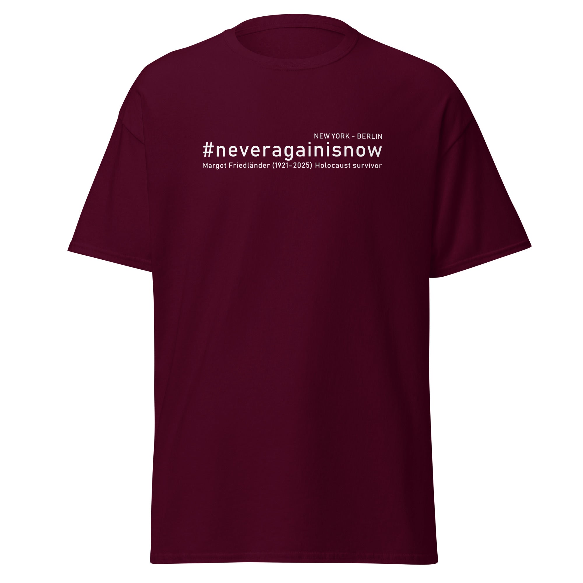 Frontansicht T Shirt mit #neveragainisnow und Margot Friedländer Brustprint

