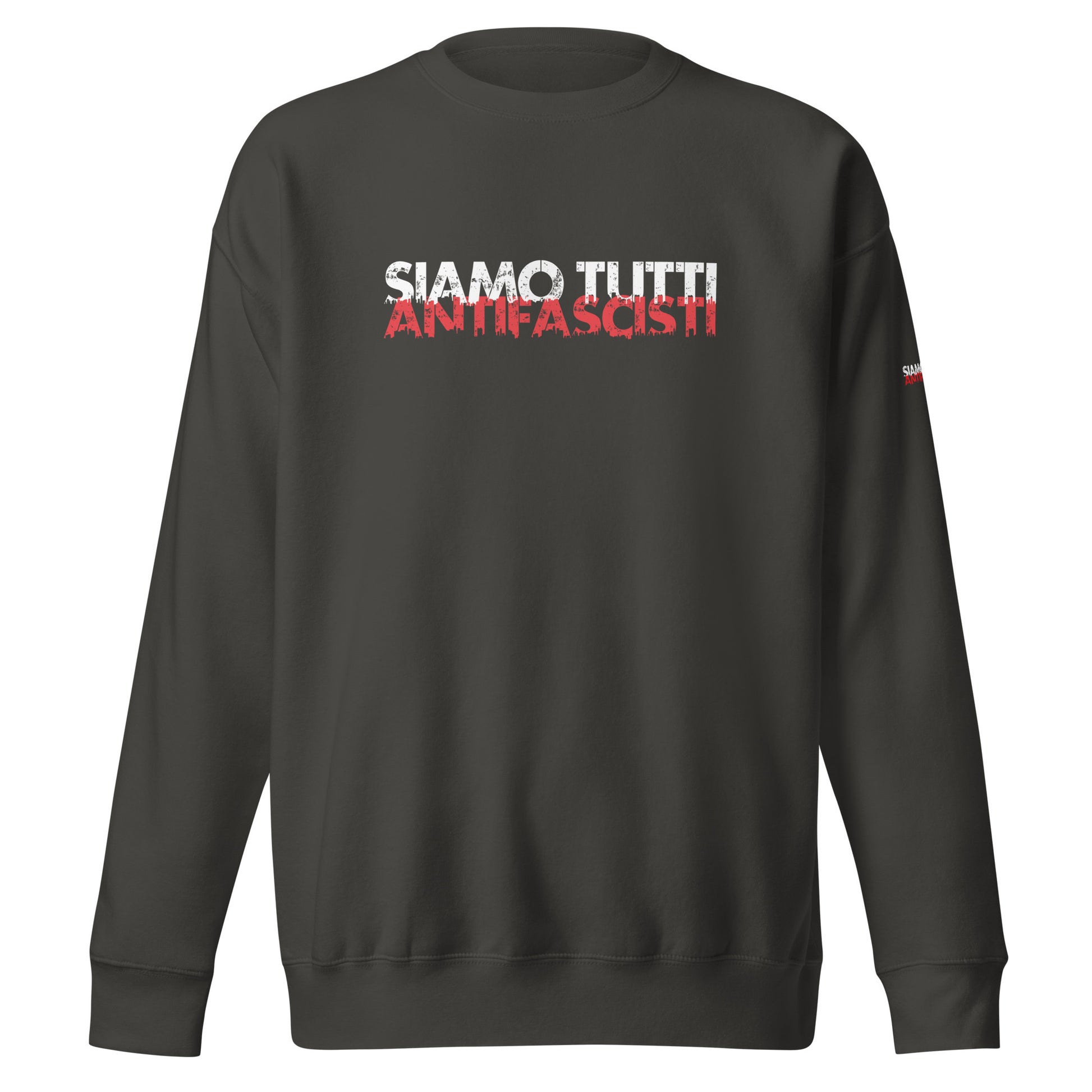 Dunkelgraues Unisex Sweatshirt mit dem Statement „SIAMO TUTTI ANTIFASCISTI“ in weiß-roter, distressed Schrift auf der Vorderseite.
